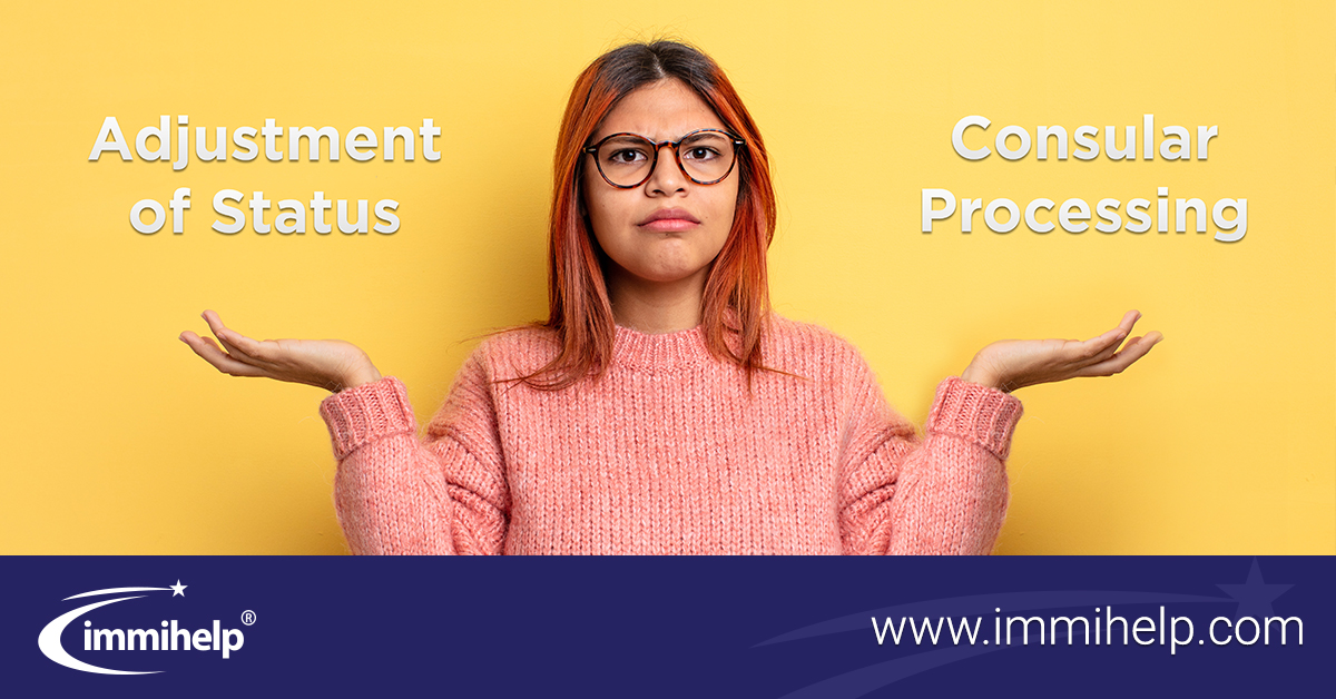 Adjustment Of Status Vs Consular Processing For Immigrant Visa Immihelp